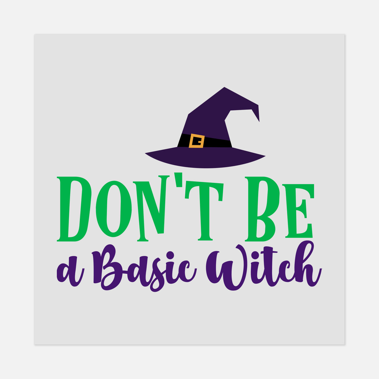 Halloween - Don't-Be-A-Basic-Witch