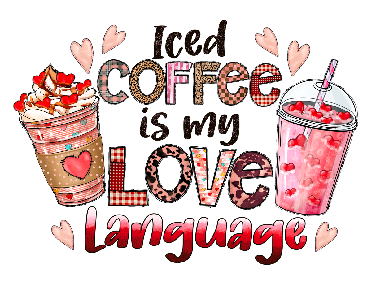 "Iced Coffee is my My Love Language" DTF TRANSFER