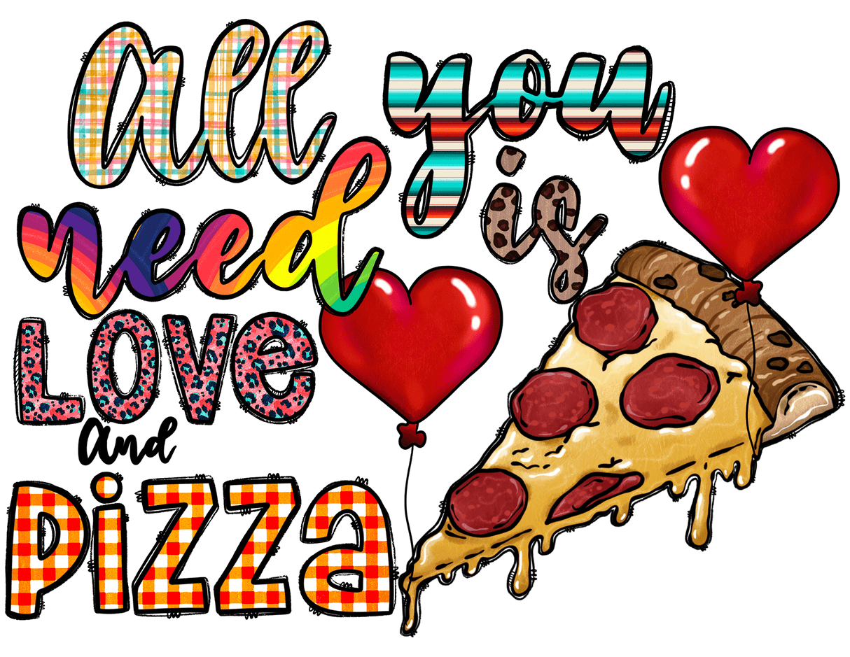 "All you need is Love and Pizza" DTF TRANSFER