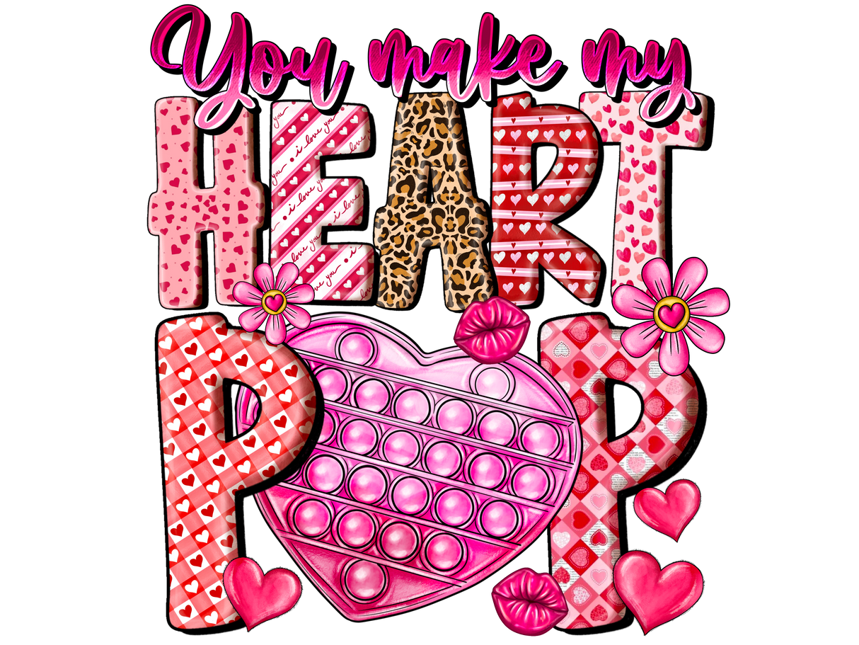 "You Make My Heart Pop" DTF TRANSFER