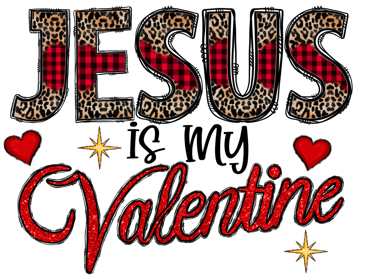 "Jesus is my Valentine-2" DTF TRANSFER